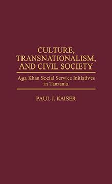 portada Culture, Transnationalism, and Civil Society: Aga Khan Social Service Initiatives in Tanzania (en Inglés)