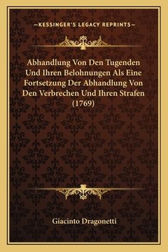 portada Abhandlung Von Den Tugenden Und Ihren Belohnungen Als Eine Fortsetzung Der Abhandlung Von Den Verbrechen Und Ihren Strafen (1769) (in German)