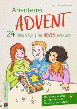 portada Abenteuer Advent 24 Ideen für Eine Adventure-Box: Der Etwas Andere Adventskalender für die Grundschule: Der Etwas Andere Adventskalender für die Grundschule (en Alemán)