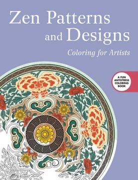 portada Zen Patterns and Designs: Coloring for Artists (en Inglés)