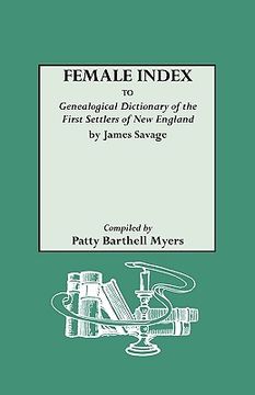 portada female index to "genealogical dictionary of the first settlers of new england" by james savage (en Inglés)