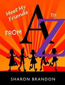 portada Meet My Friends From A to Z (en Inglés)