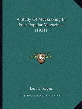 portada a study of muckraking in four popular magazines (1921) (en Inglés)