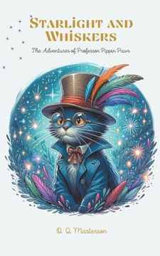 portada Starlight and Whiskers: The Adventures of Professor Pippin Paws