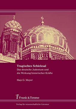portada Tragisches Schicksal. Das Deutsche Judentum und die Wirkung Historischer Kräfte: Eine Übung in Angew (en Alemán)