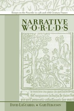 portada Narrative Worlds: Essays on the Nouvelle in Fifteenth- and Sixteenth- Century France (Medieval and Renaissance Texts & Studies) 