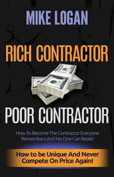 portada Rich Contractor Poor Contractor: How to Become the Contractor Everyone Remembers and no one can Forget