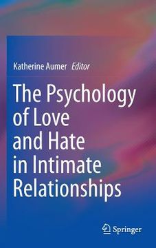 portada The Psychology of Love and Hate in Intimate Relationships (en Inglés)