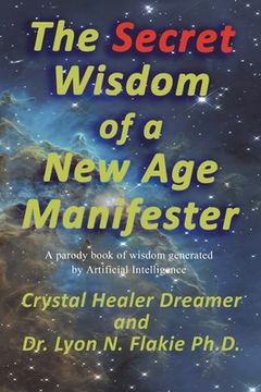 portada The Secret Wisdom of a New Age Manifester: A parody book of wisdom generated by Artificial Intelligence