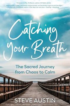 portada Catching Your Breath: The Sacred Journey from Chaos to Calm