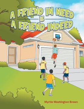 portada A Friend in Need Is a Friend Indeed (in English)