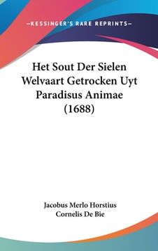 portada Het Sout Der Sielen Welvaart Getrocken Uyt Paradisus Animae (1688)