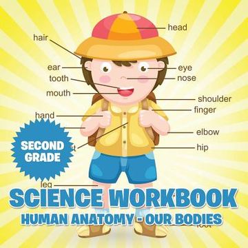 portada Second Grade Science Workbook: Human Anatomy - Our Bodies (in English)