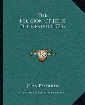 portada the religion of jesus delineated (1726) (en Inglés)