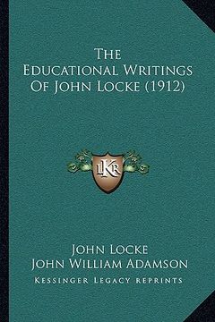 portada the educational writings of john locke (1912) (en Inglés)
