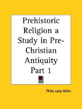 portada prehistoric religion a study in pre-christian antiquity part 1 (en Inglés)