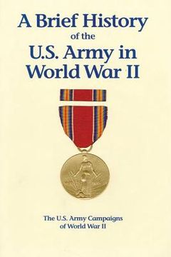 portada A Brief History of the U.S. Army in World War II (en Inglés)