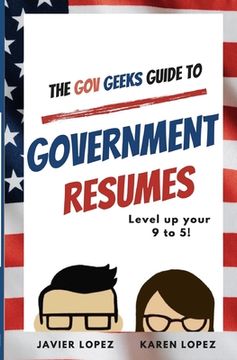 portada The Gov Geeks Guide to Government Resumes (in English)