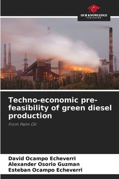 portada Techno-economic pre-feasibility of green diesel production (en Inglés)