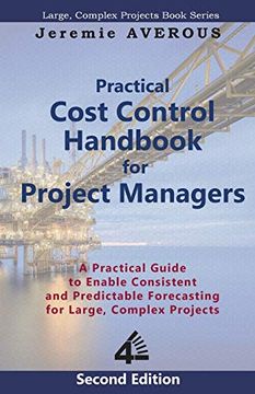 portada Practical Cost Control Handbook for Project Managers - 2nd Edition: A Practical Guide to Enable Consistent and Predictable Forecasting for Large, Complex Projects (en Inglés)