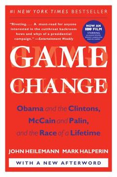 portada Game Change: Obama and the Clintons, McCain and Palin, and the Race of a Lifetime (in English)