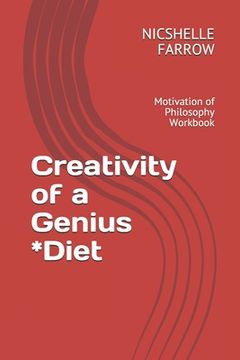 portada Creativity of a Genius *Diet: Motivation of Philosophy Workbook (en Inglés)