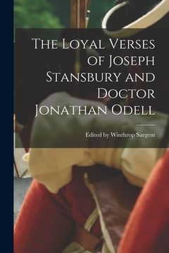 portada The Loyal Verses of Joseph Stansbury and Doctor Jonathan Odell (en Inglés)