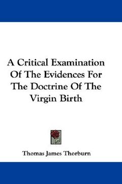 portada a critical examination of the evidences for the doctrine of the virgin birth (en Inglés)