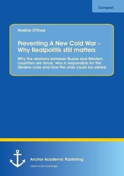 portada Preventing A New Cold War - Why Realpolitik still matters