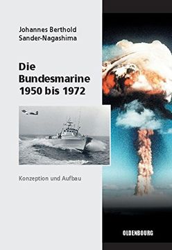 portada Die Bundesmarine 1955 Bis 1972 (Sicherheitspolitik Und Streitkrafte Der Bundesrepublik Deuts)