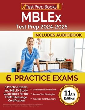 portada MBLEx Test Prep 2024-2025: 6 Practice Exams and MBLEx Study Guide Book for the FSMTB Massage Certification [11th Edition] (en Inglés)