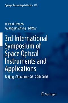 portada 3rd International Symposium of Space Optical Instruments and Applications: Beijing, China June 26 - 29th 2016