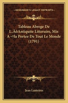 portada Tableau Abrege De L'Antiquite Litteraire, Mis A la Portee De Tout Le Monde (1791) (en Francés)