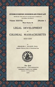portada Legal Development in Colonial Massachusetts 1630-1686 (en Inglés)