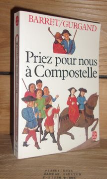 portada Priez Pour Nous a Compostelle: La vie des Pélerins sur les Chemins de Saint-Jacques, Préface de René de la Coste-Messelière