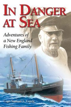 portada In Danger at Sea: Adventures of a New England Fishing Family (en Inglés)