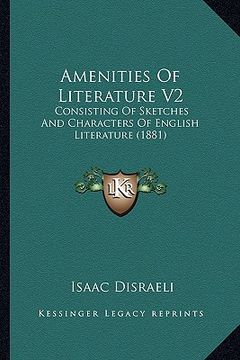 portada amenities of literature v2: consisting of sketches and characters of english literature (1881) (in English)