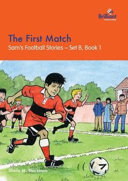 portada The First Match: Sam's Football Stories - Set B, Book 1 (en Inglés)