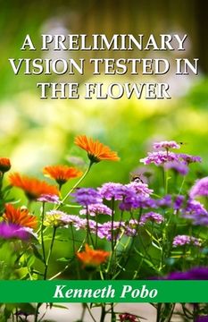 portada A Preliminary Vision Tested in the Flower (in English)