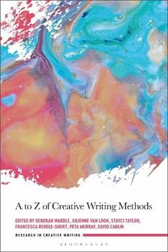 portada A to z of Creative Writing Methods (Research in Creative Writing) (en Inglés)