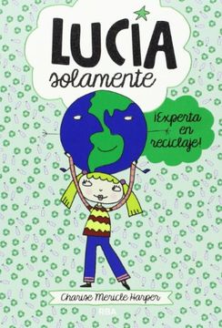 portada Lucía Solamente: Experta en Reciclaje! (in Spanish)