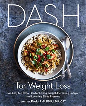 portada Dash for Weight Loss: An Easy-To-Follow Plan for Losing Weight, Increasing Energy, and Lowering Blood Pressure (en Inglés)