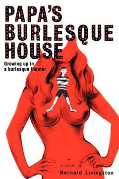 portada papa's burlesque house: growing up in a burlesque theater (en Inglés)