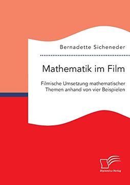 portada Mathematik im Film Filmische Umsetzung Mathematischer Themen Anhand von Vier Beispielen (en Alemán)
