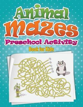 portada Animal Mazes Preschool Activity Book for Kids (en Inglés)
