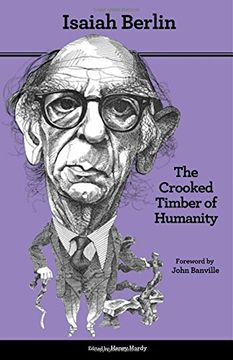 portada The Crooked Timber of Humanity: Chapters in the History of Ideas - Second Edition 