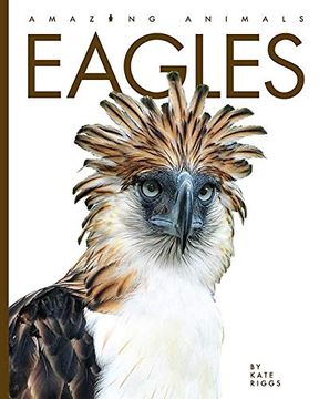 portada Eagles (Amazing Animals) (en Inglés)