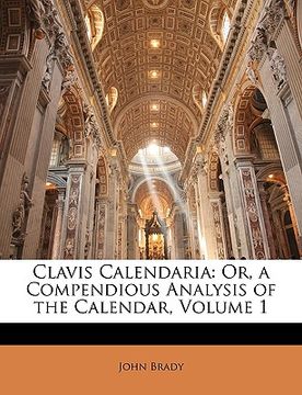 portada clavis calendaria: or, a compendious analysis of the calendar, volume 1