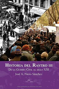 portada Historia del Rastro III: De la Guerra Civil al siglo XXI (Pueblos de Espaa)