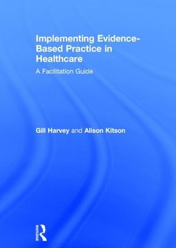 portada Implementing Evidence-Based Practice in Healthcare: A Facilitation Guide